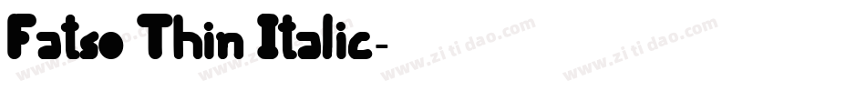 Fatso Thin Italic字体转换